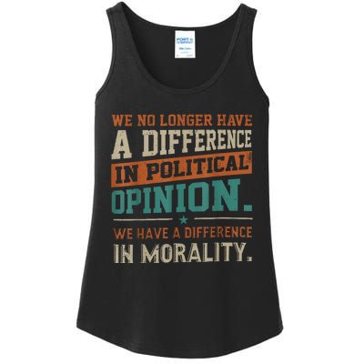 We No Longer Have A Difference In Political Opinion Morality Ladies Essential Tank