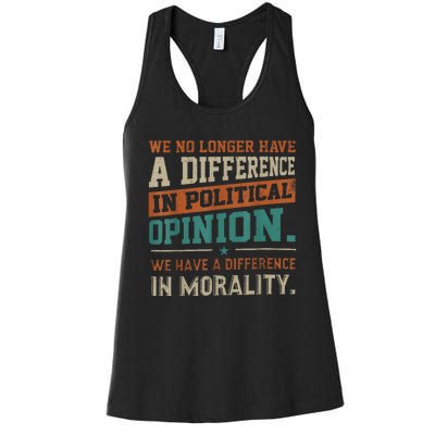 We No Longer Have A Difference In Political Opinion Morality Women's Racerback Tank