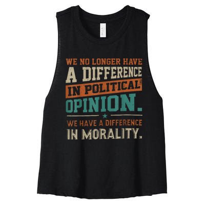 We No Longer Have A Difference In Political Opinion Morality Women's Racerback Cropped Tank