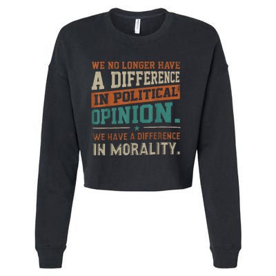 We No Longer Have A Difference In Political Opinion Morality Cropped Pullover Crew