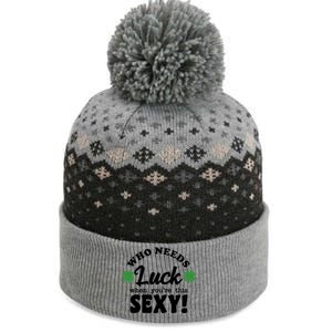 Who Needs Luck When You're This Sexy Funny St Patrick's Day The Baniff Cuffed Pom Beanie