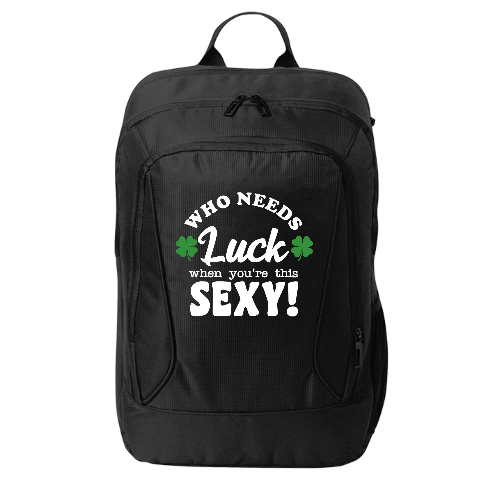 Who Needs Luck When You're This Sexy Funny St Patrick's Day City Backpack