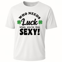 Who Needs Luck When You're This Sexy Funny St Patrick's Day Cooling Performance Crew T-Shirt