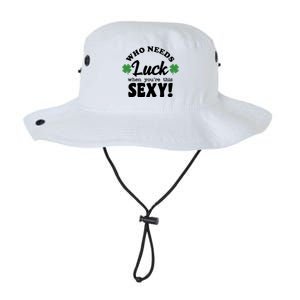 Who Needs Luck When You're This Sexy Funny St Patrick's Day Legacy Cool Fit Booney Bucket Hat