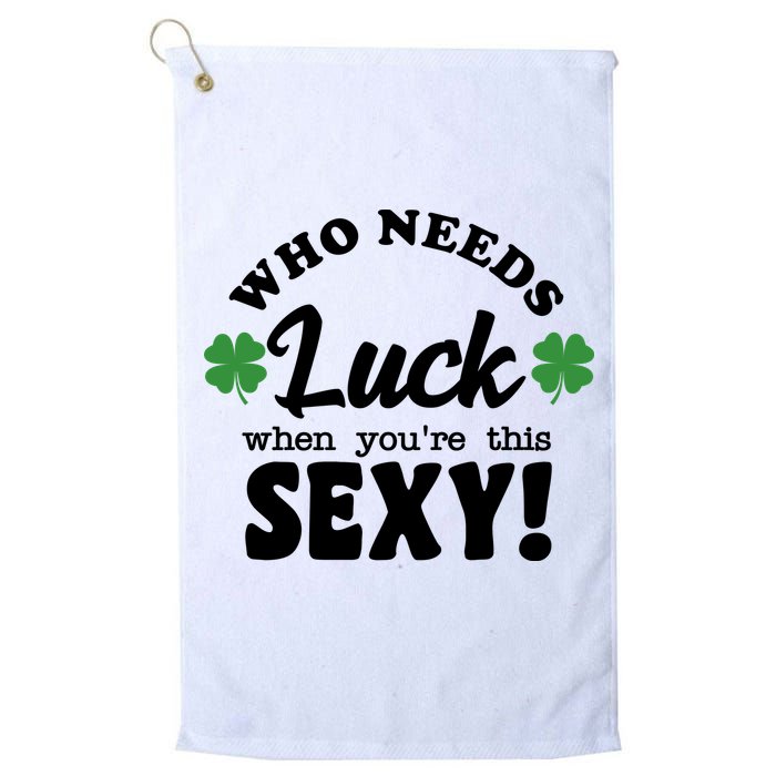 Who Needs Luck When You're This Sexy Funny St Patrick's Day Golf Towel