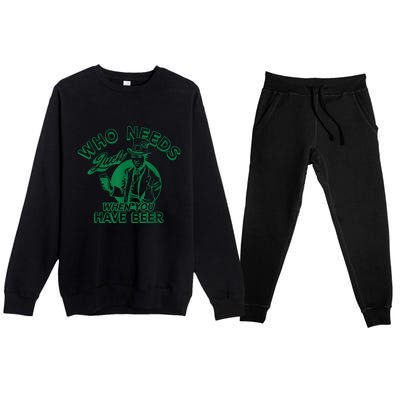 Who Needs Luck When You Have Beer Premium Crewneck Sweatsuit Set