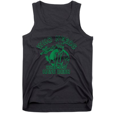 Who Needs Luck When You Have Beer Tank Top