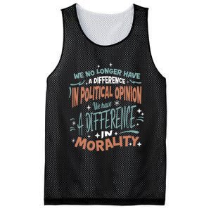 We No Longer Have A Difference In Political Opinion Morality Cute Gift Mesh Reversible Basketball Jersey Tank