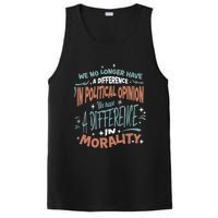 We No Longer Have A Difference In Political Opinion Morality Cute Gift PosiCharge Competitor Tank