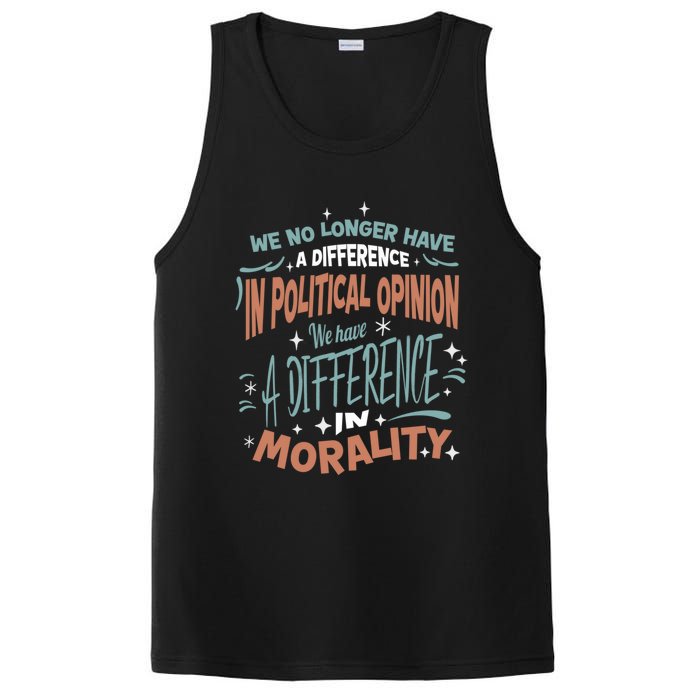 We No Longer Have A Difference In Political Opinion Morality Cute Gift PosiCharge Competitor Tank