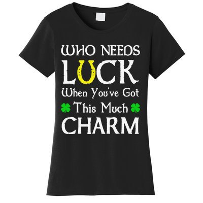 Who Needs Luck When You've Gothis Much Charm Women's T-Shirt