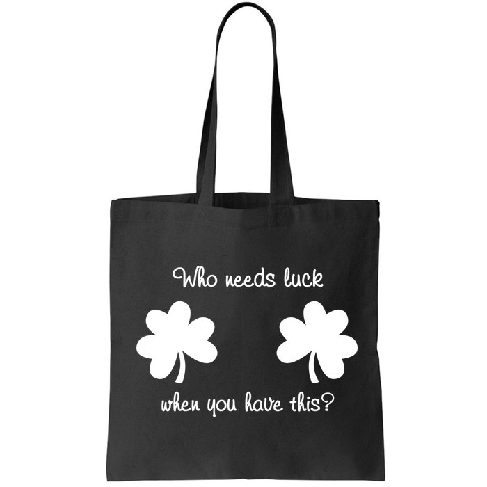 Who Needs Luck When You Have This Funny St Patrick's Day Bag