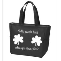 Who Needs Luck When You Have This Funny St Patrick's Day Zip Tote Bag