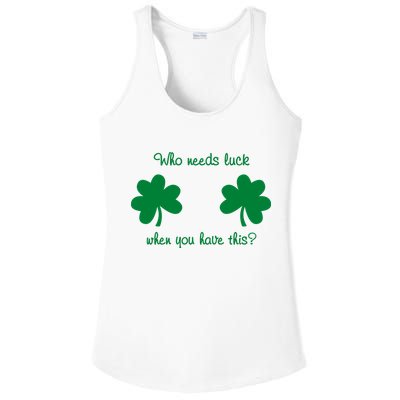 Who Needs Luck When You Have This Funny St Patrick's Day Ladies PosiCharge Competitor Racerback Tank