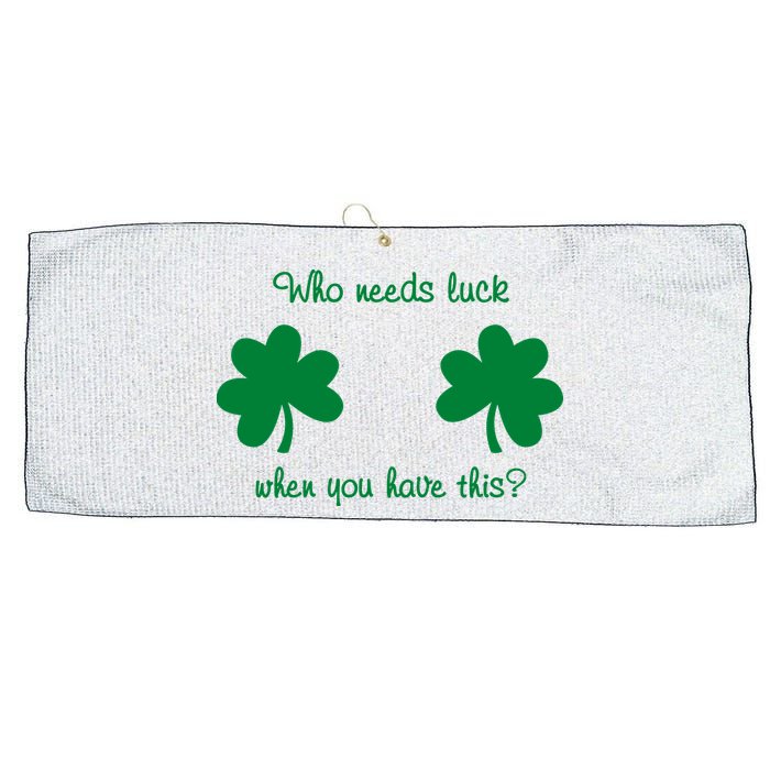Who Needs Luck When You Have This Funny St Patrick's Day Large Microfiber Waffle Golf Towel