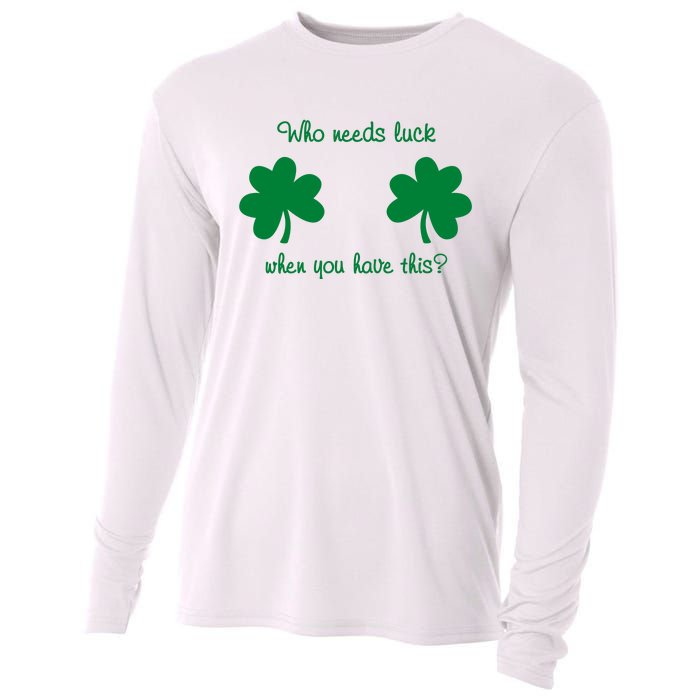 Who Needs Luck When You Have This Funny St Patrick's Day Cooling Performance Long Sleeve Crew