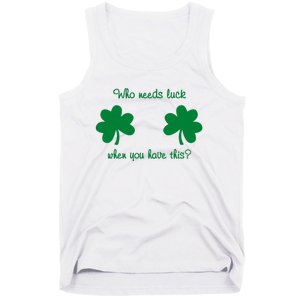 Who Needs Luck When You Have This Funny St Patrick's Day Tank Top