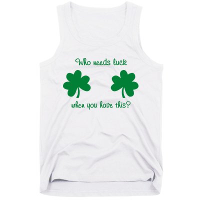 Who Needs Luck When You Have This Funny St Patrick's Day Tank Top