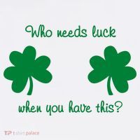 Who Needs Luck When You Have This Funny St Patrick's Day Tank Top