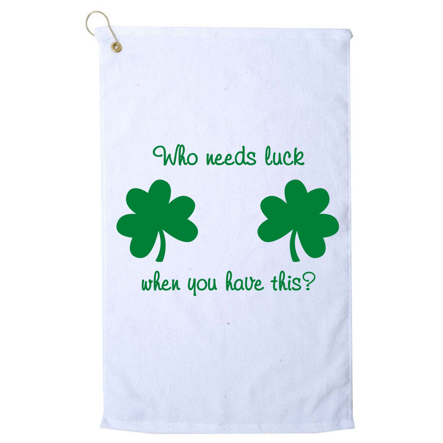 Who Needs Luck When You Have This Funny St Patrick's Day Golf Towel