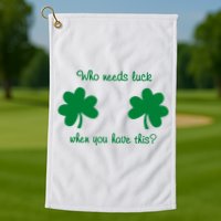 Who Needs Luck When You Have This Funny St Patrick's Day Golf Towel