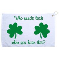 Who Needs Luck When You Have This Funny St Patrick's Day Grommeted Golf Towel