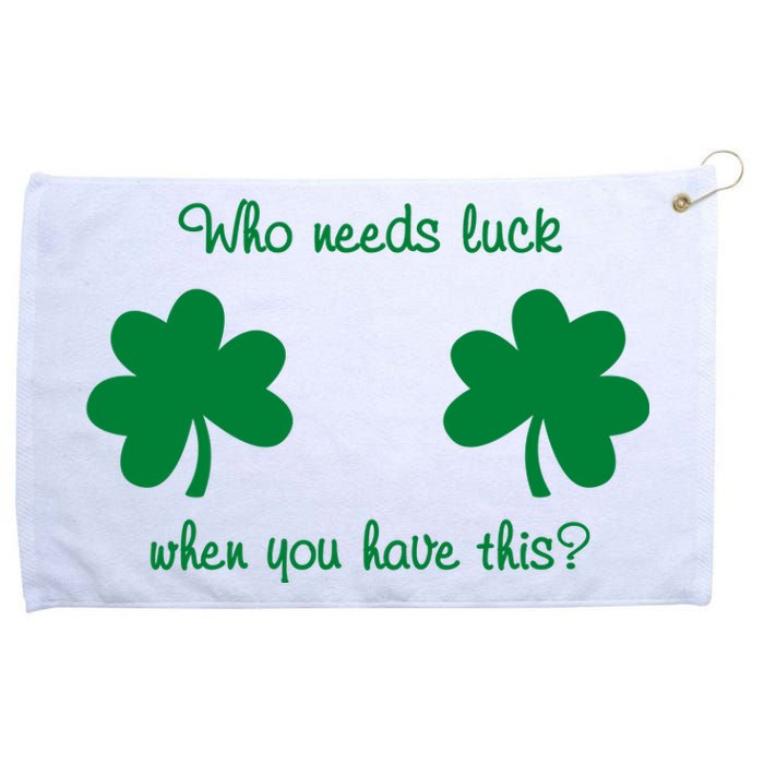 Who Needs Luck When You Have This Funny St Patrick's Day Grommeted Golf Towel