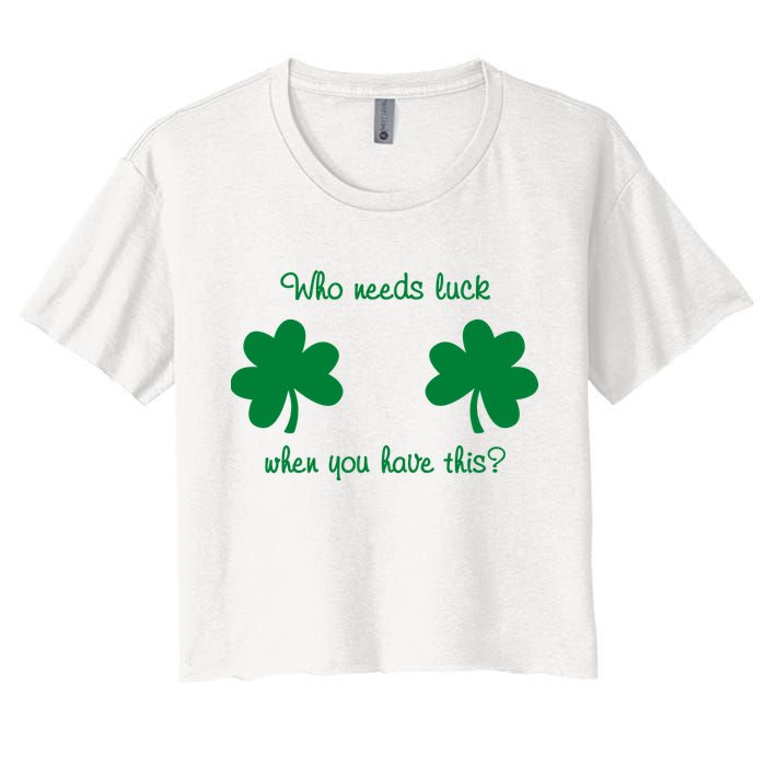 Who Needs Luck When You Have This Funny St Patrick's Day Crop Top