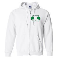 Who Needs Luck When You Have This Funny St Patrick's Day Full Zip Hoodie