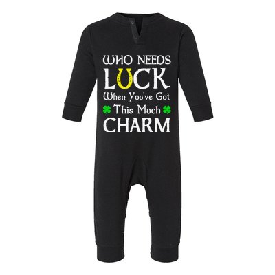 Who Needs Luck When You've Got This Much Charm Infant Fleece One Piece