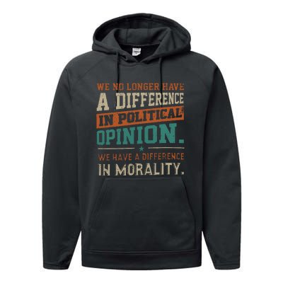 We No Longer Have A Difference In Political Opinion Morality Performance Fleece Hoodie