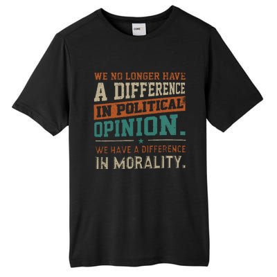 We No Longer Have A Difference In Political Opinion Morality Tall Fusion ChromaSoft Performance T-Shirt