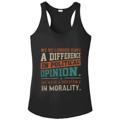 We No Longer Have A Difference In Political Opinion Morality Ladies PosiCharge Competitor Racerback Tank