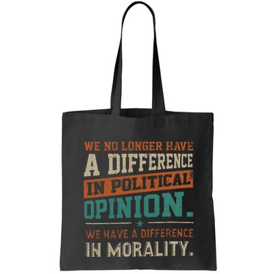 We No Longer Have A Difference In Political Opinion Morality Bag