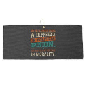 We No Longer Have A Difference In Political Opinion Morality Large Microfiber Waffle Golf Towel