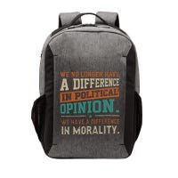 We No Longer Have A Difference In Political Opinion Morality Vector Backpack