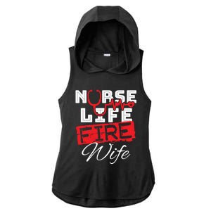 Wo Nurse Life Fire Wife Firefighter Wife Great Gift Ladies PosiCharge Tri-Blend Wicking Draft Hoodie Tank