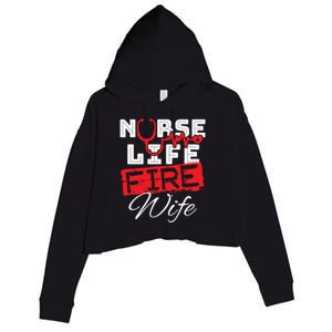 Wo Nurse Life Fire Wife Firefighter Wife Great Gift Crop Fleece Hoodie