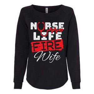 Wo Nurse Life Fire Wife Firefighter Wife Great Gift Womens California Wash Sweatshirt