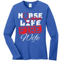 Wo Nurse Life Fire Wife Firefighter Wife Great Gift Ladies Long Sleeve Shirt