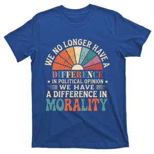 We No Longer Have A Difference In Political T-Shirt