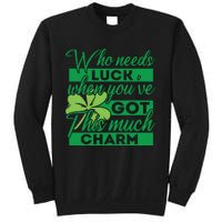 Who Needs Luck When Youve Got This Much Charm Sweatshirt