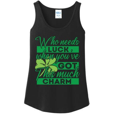 Who Needs Luck When Youve Got This Much Charm Ladies Essential Tank