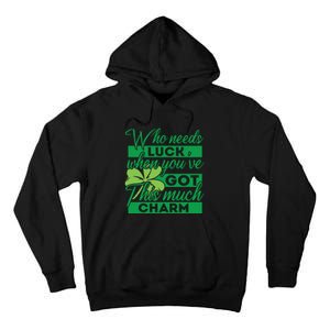 Who Needs Luck When Youve Got This Much Charm Tall Hoodie