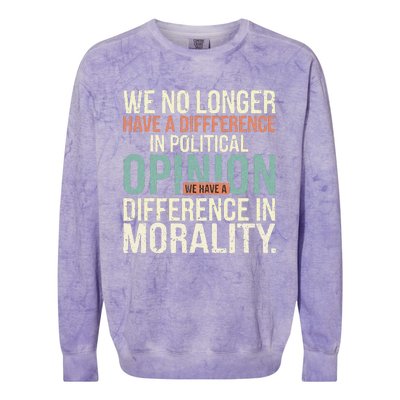 We No Longer Have A Difference In Political Opinion Morality Colorblast Crewneck Sweatshirt