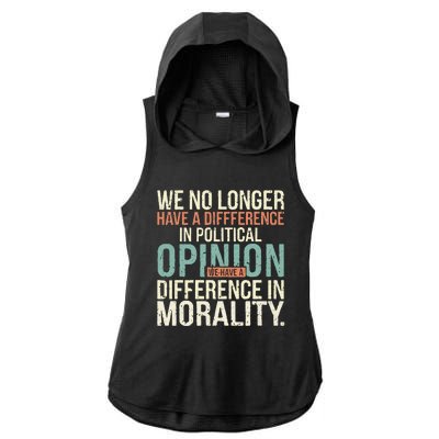 We No Longer Have A Difference In Political Opinion Morality Ladies PosiCharge Tri-Blend Wicking Draft Hoodie Tank