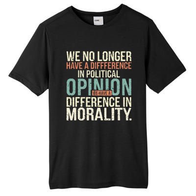 We No Longer Have A Difference In Political Opinion Morality Tall Fusion ChromaSoft Performance T-Shirt