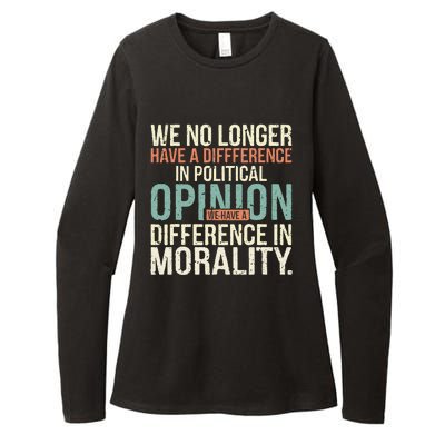 We No Longer Have A Difference In Political Opinion Morality Womens CVC Long Sleeve Shirt