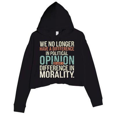 We No Longer Have A Difference In Political Opinion Morality Crop Fleece Hoodie