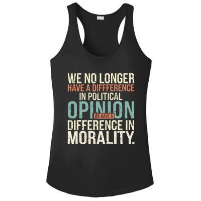 We No Longer Have A Difference In Political Opinion Morality Ladies PosiCharge Competitor Racerback Tank